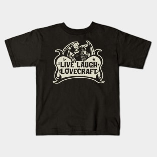 Live Laugh Lovecraft Kids T-Shirt